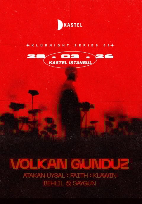 ❚❚ VOLKAN GUNDUZ ❚❚ ATAKAN UYSAL ❚❚ FAITH ❚❚ KLAWIN ❚❚ BEHLIL & SAYGUN ❚❚ ❚❚ KASTEL PRESENTS ❚❚