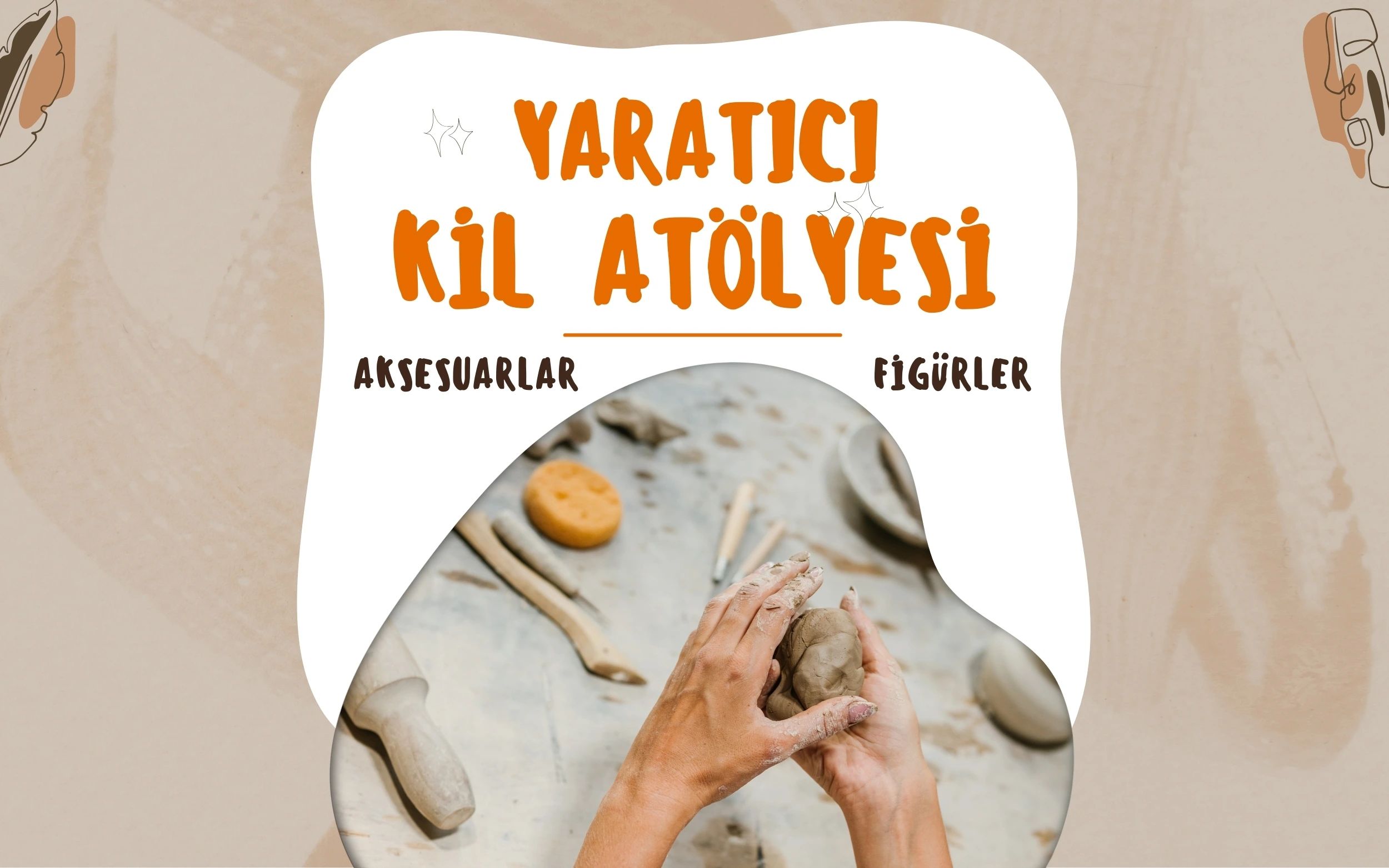 Workshop: Kil Figürleri & Aksesuarlar