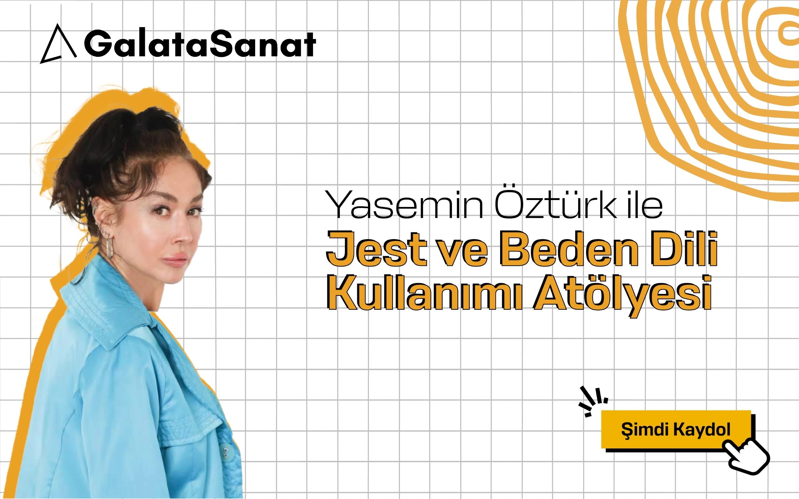 Yasemin Öztürk ile Jest ve Beden Dili Kullanım Atölyesi