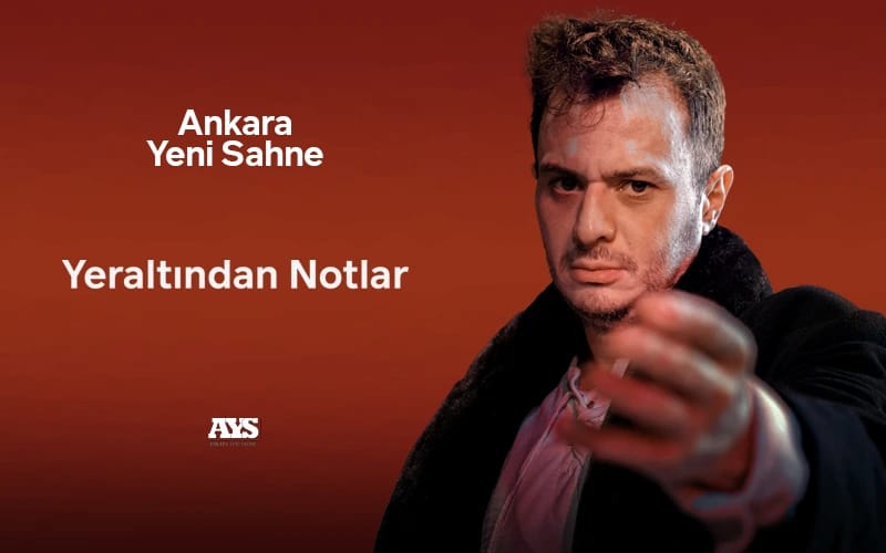 Yeraltından Notlar Oyunu - Ankara Yeni Sahne