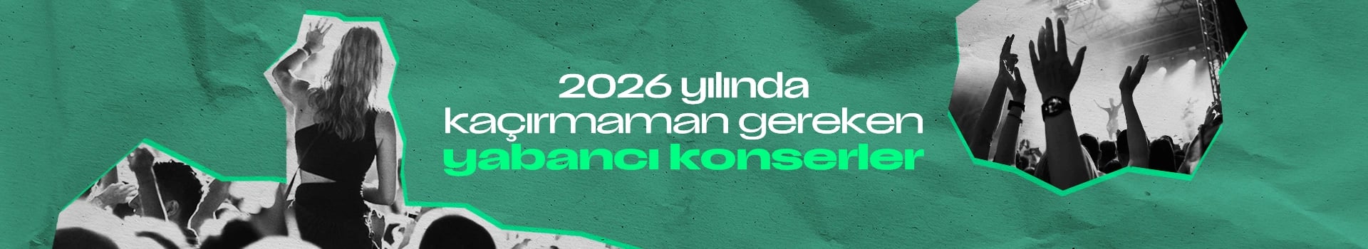 2026 Yılında Kaçırmaman Gereken Yabancı Konserler