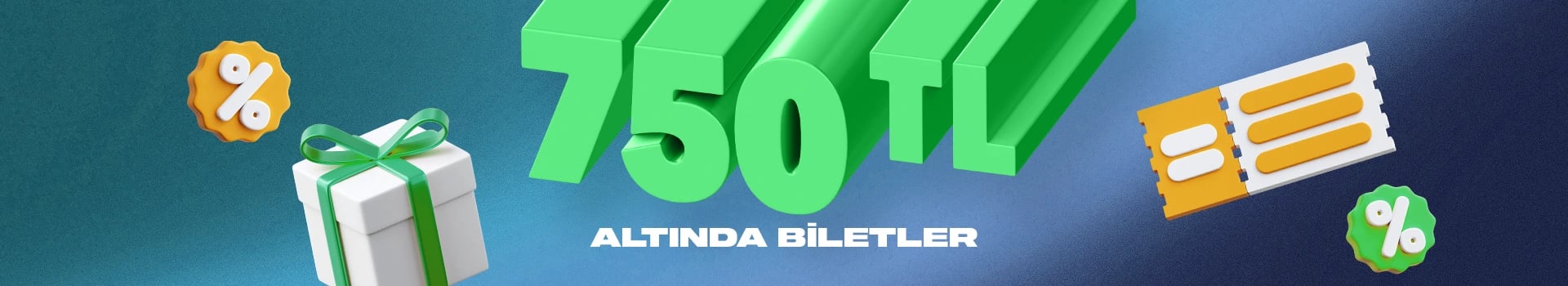 750₺ Altı Biletler