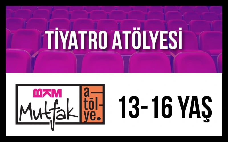 13-16 Yaş Tiyatro Atölyesi