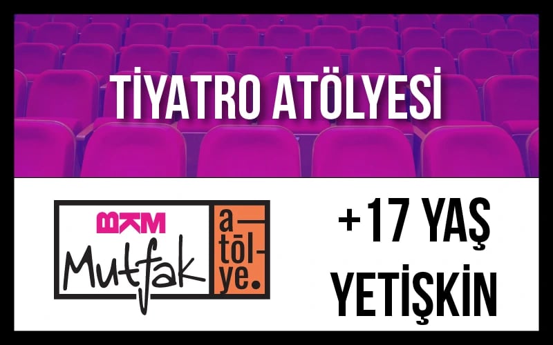 +17 Yaş Yetişkin Tiyatro Atölyesi