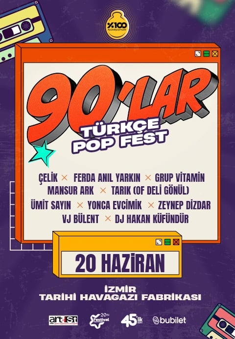 90'lar Türkçe Pop Fest : Çelik, Yonca Evcimik, Ferda Anıl Yarkın, Ümit Sayın, Mansur Ark, Grup Vitamin, Zeynep Dizdar, Tarık (Of Deli Gönül), Vj Bülent, Dj Hakan Küfündür