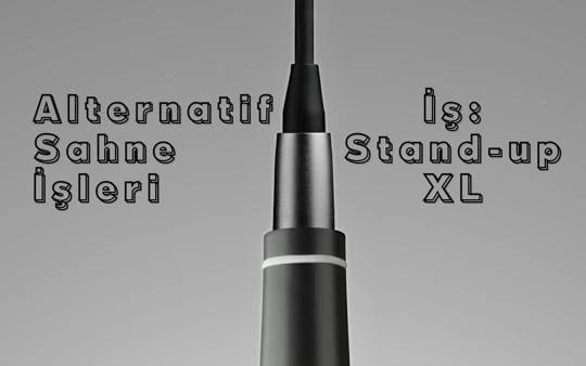 Alternatif Sahne İşleri - İş: Stand-up XL