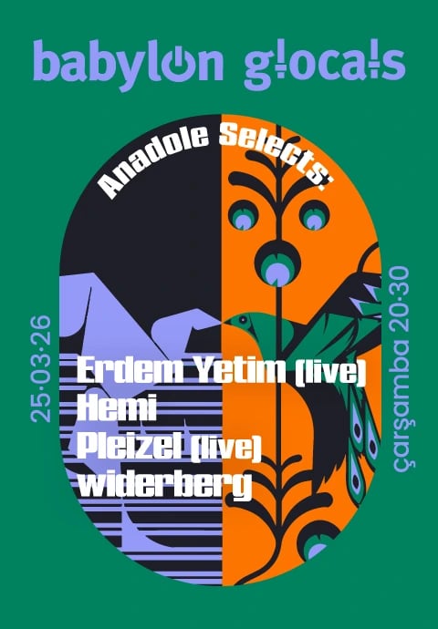 Babylon GLocals: Anadole Selects Erdem Yetim, Hemi, Pleizel, Widerberg