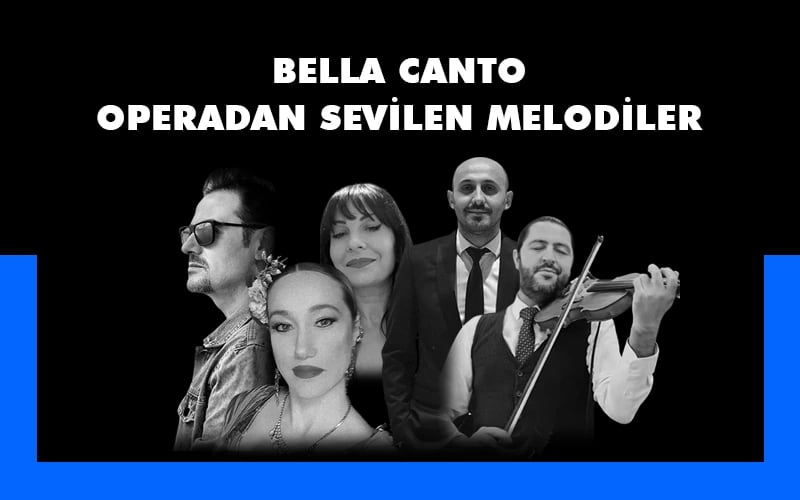 BELLA CANTO “Operadan Sevilen Melodiler” poster