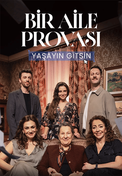 BİR AİLE PROVASI: YAŞAYIN GİTSİN