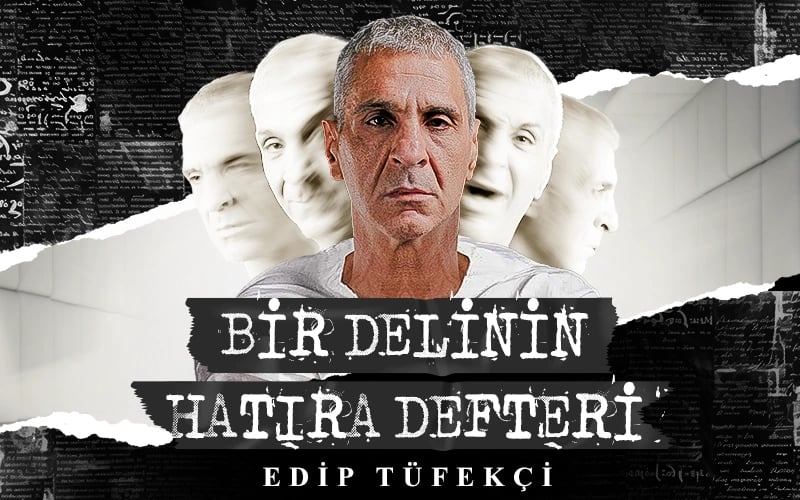 Bir Delinin Hatıra Defteri - Edip Tüfekçi