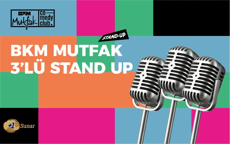 BKM Mutfak 3'lü Stand Up Gecesi