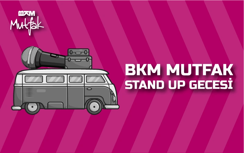 BKM Mutfak Stand Up Gecesi 