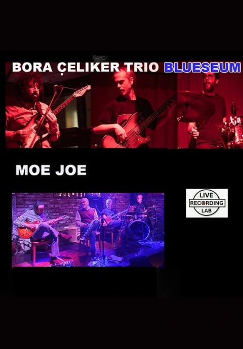Bora Çeliker Trio blueseum ve Moe Joe konseri 