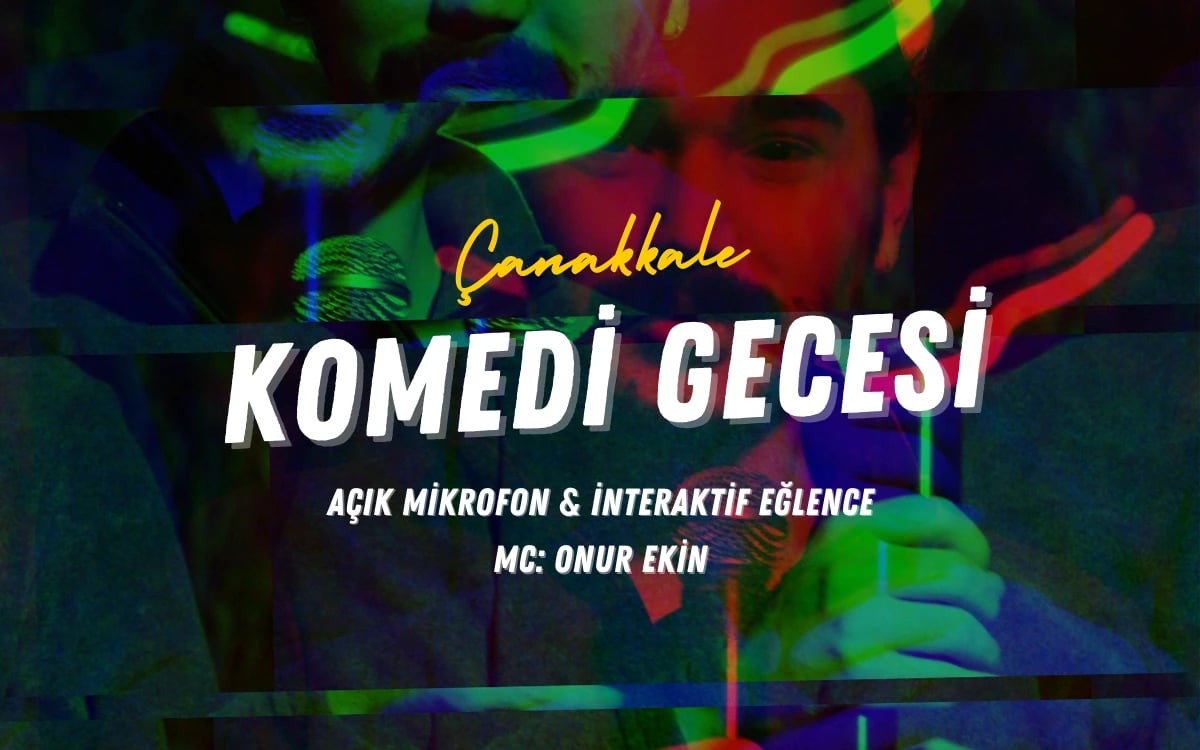 Çanakkale Komedi Gecesi & Açık Mikrofon