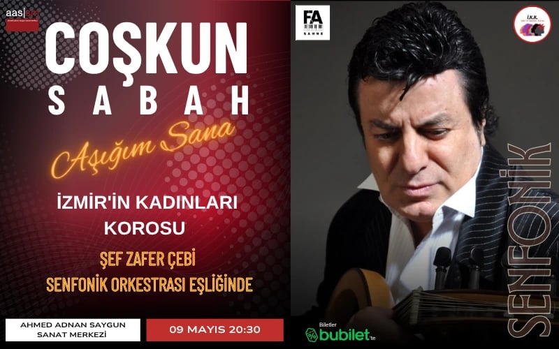 Coşkun Sabah "Aşığım Sana" "İzmir’in Kadınları Korosu” “Şef Zafer Çebi Ve Senfonik Orkestrası Eşliğinde" poster