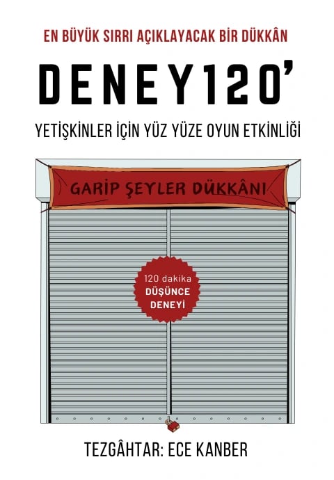 DENEY 120' - 120 Dakika Düşünce Deneyi / Yetişkinler için Yüz Yüze Oyun Etkinliği