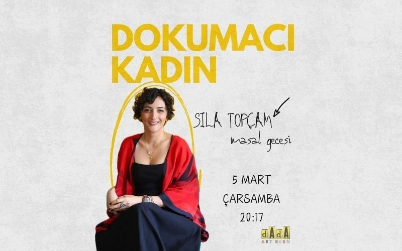 Dokumacı Kadın Masal Gecesi / Sıla Topçam