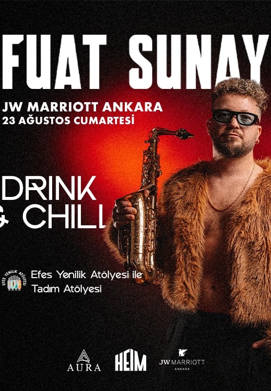 DRİNK & CHILL 5 : FUAT SUNAY