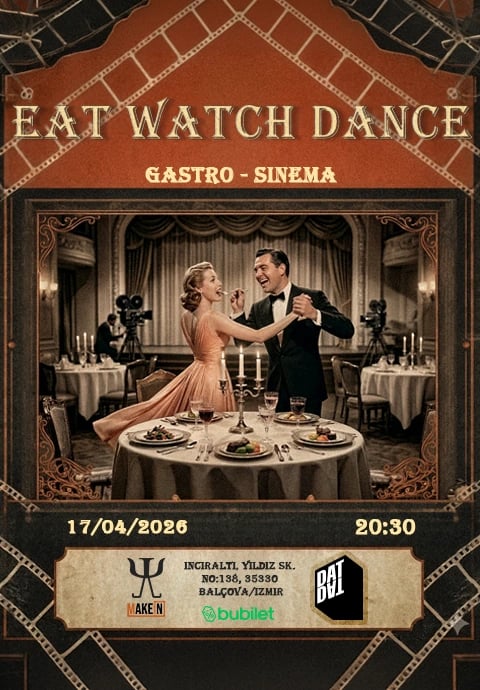 Eat Watch Dance - Gastro Sinema