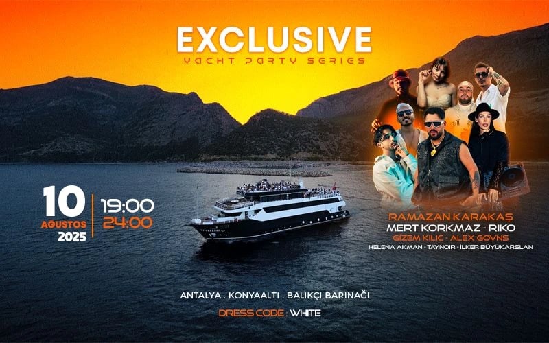 EXCLUSIVE YACHT PARTY - ANTALYA