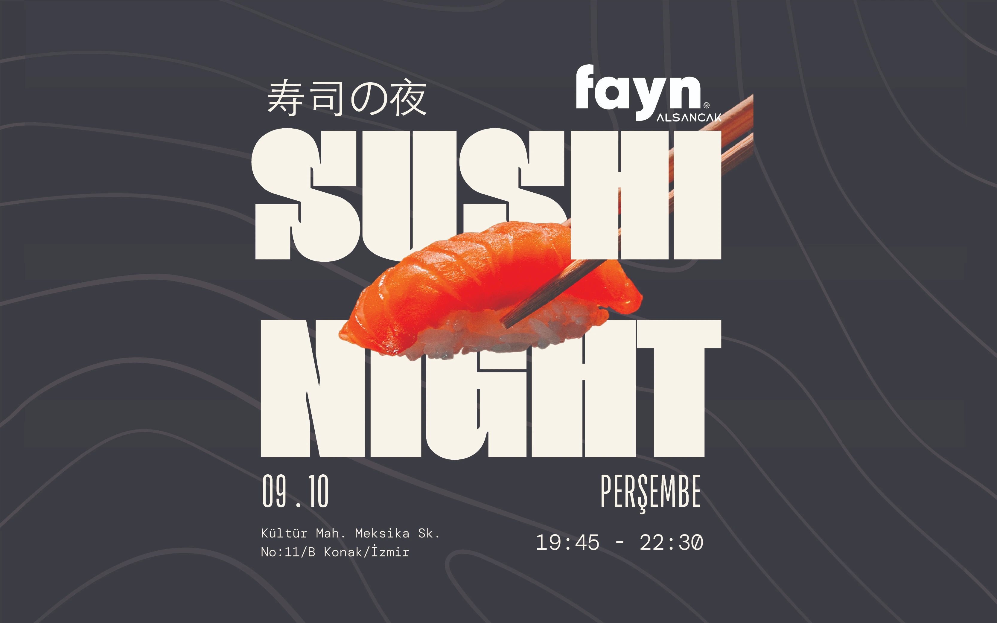 FAYN ALSANCAK SUSHI NIGHT