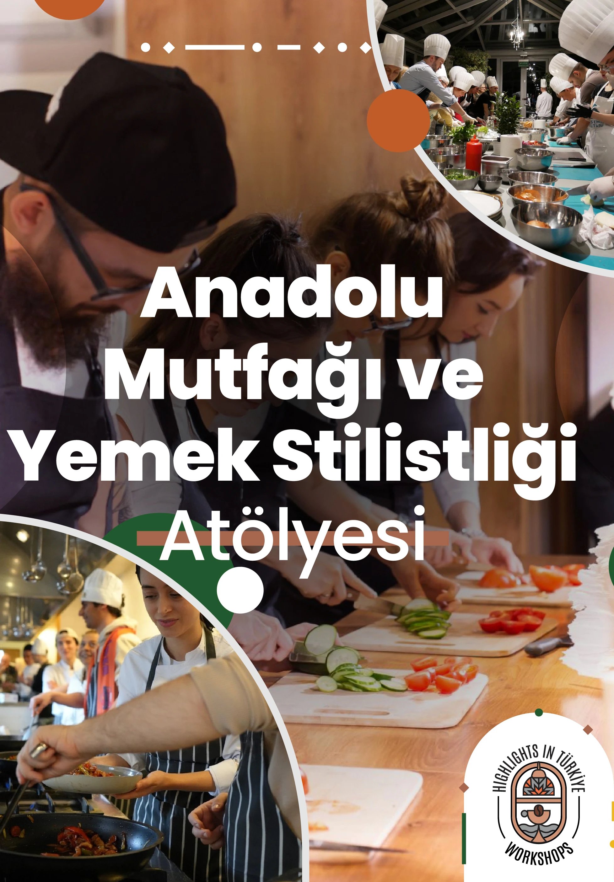 Highlights in Türkiye Workshop | Anadolu Mutfağı ve Yemek Stilistliği Atölyesi			