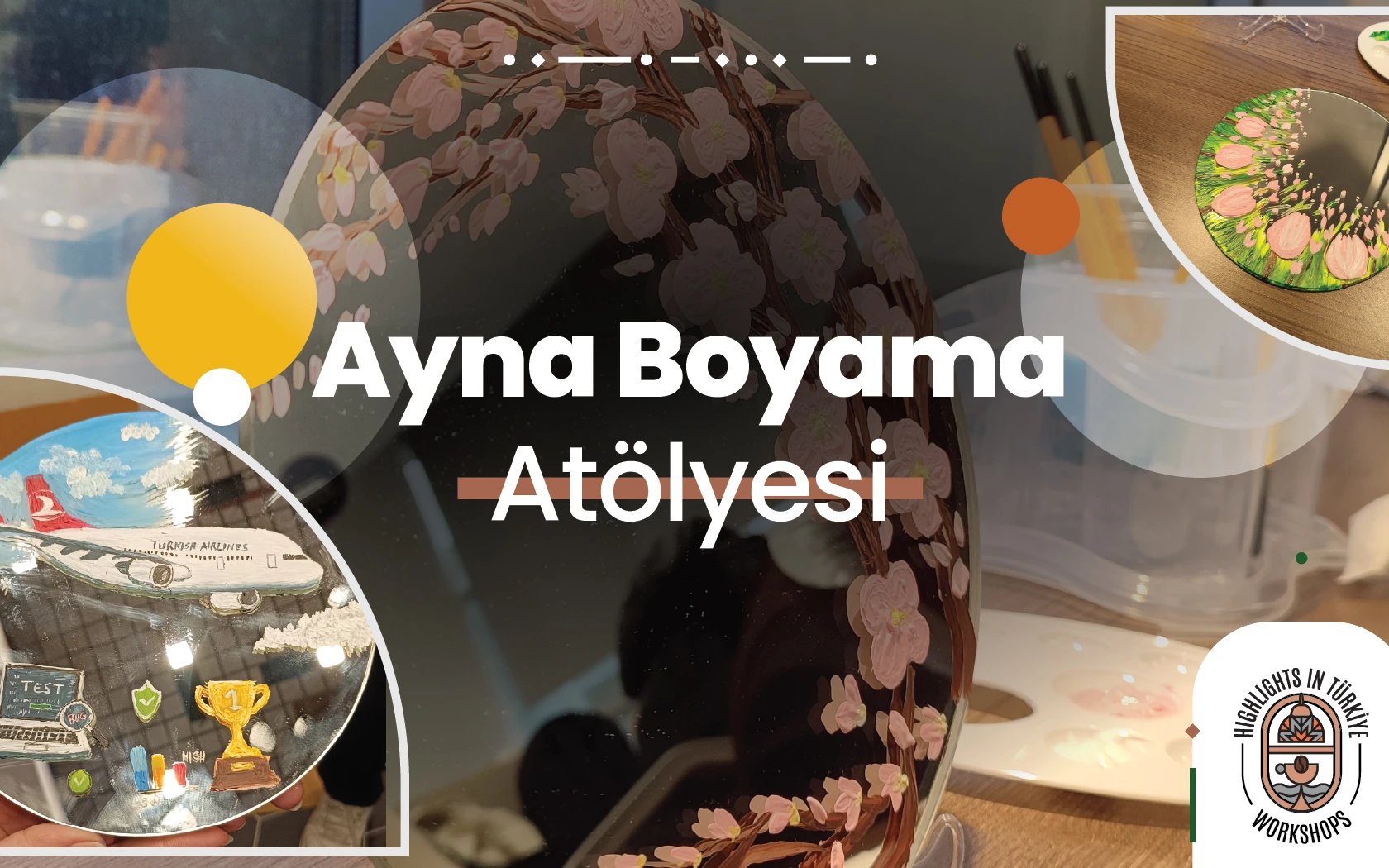 Highlights in Türkiye Workshop | Ayna Boyama Atölyesi