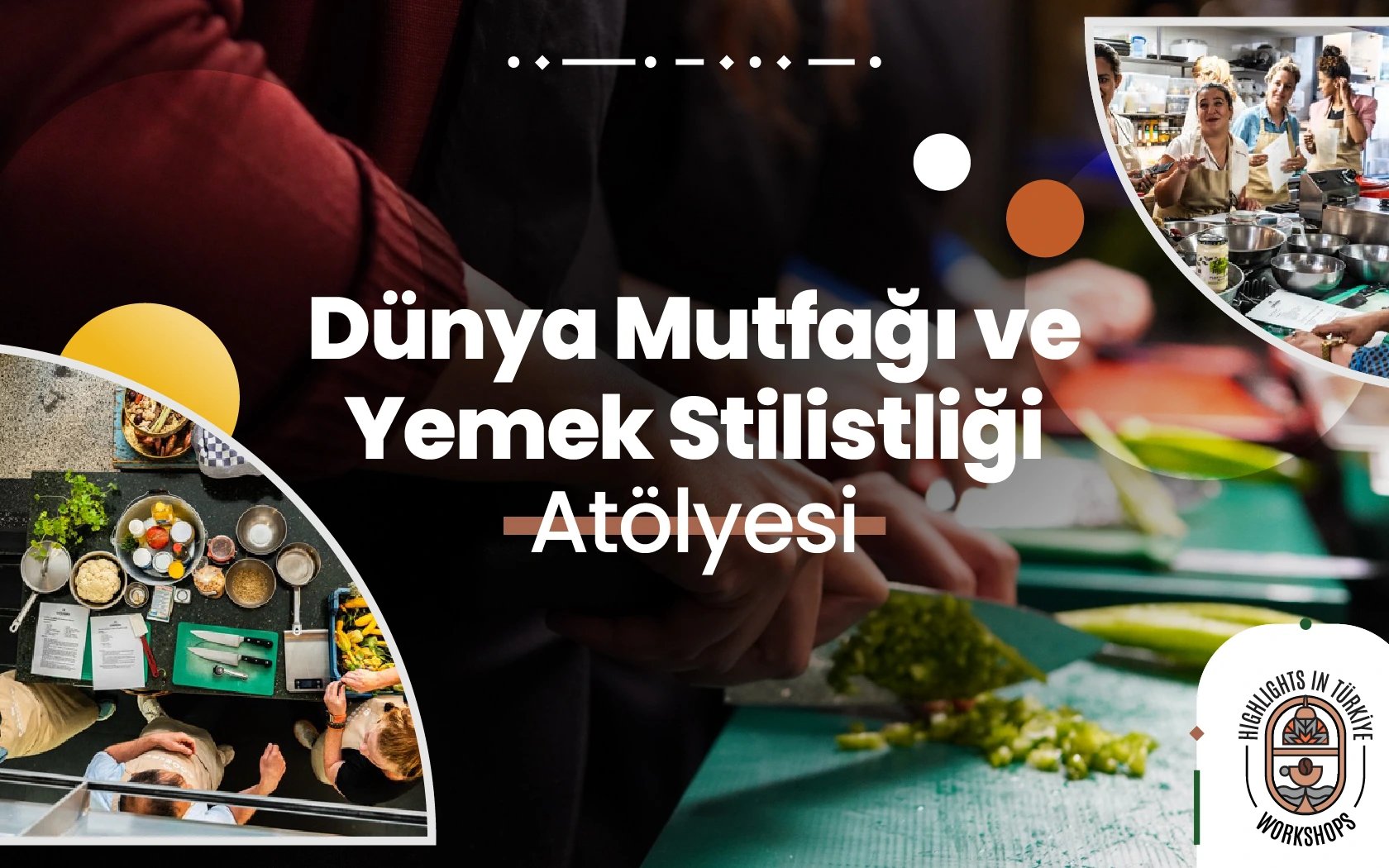 Highlights in Türkiye Workshop | Dünya Mutfağı ve Yemek Stilistliği Atölyesi poster