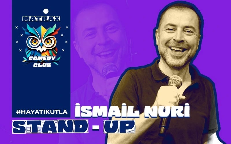 Matrax Comedy Club: İsmail Nuri Stand Up