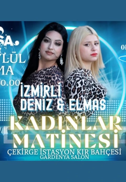 İzmirli Deniz & Elmas Kadınlar Matinesi
