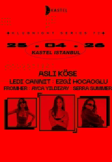 KASTEL w/ ASLI KOSE + LEDI CANNIT + EZGI HOCAOGLU + FROMHER + AnyMore