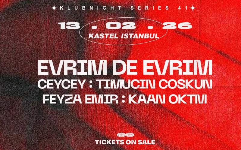 KASTEL w/ EVRIM DE EVRIM + CEYCEY + TIMUCIN COSKUN + FEYZA EMIR + KAAN OKTM  #KLUBNIGHTSERIES041