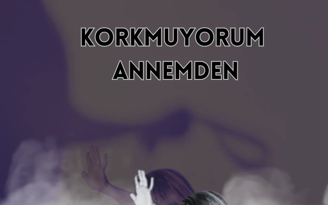 Korkmuyorum Annemden poster