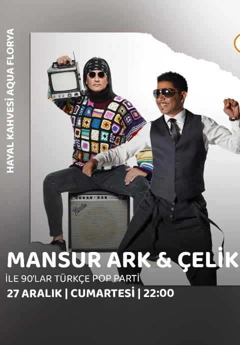 Mansur Ark & Çelik İle 90'lar Türkçe Pop Parti