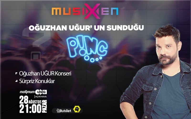 Musixen'den Oğuzhan Uğur ile Pinç ve Oğuzhan Konseri