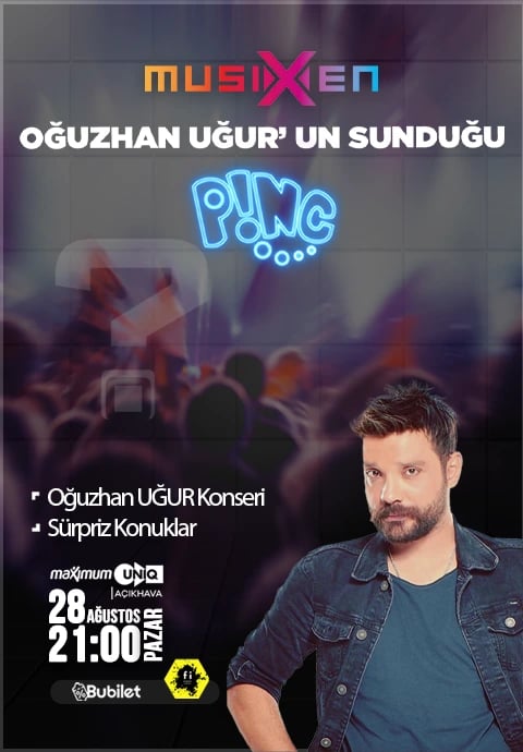 Musixen'den Oğuzhan Uğur ile Pinç ve Oğuzhan Konseri