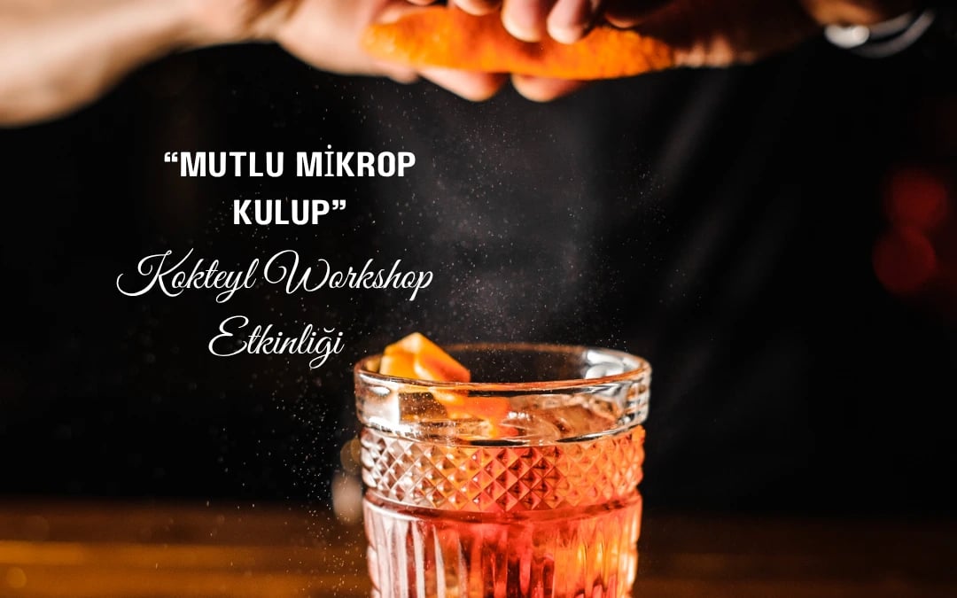 Mutlu Mikrop Kulüp Kokteyl Workshop