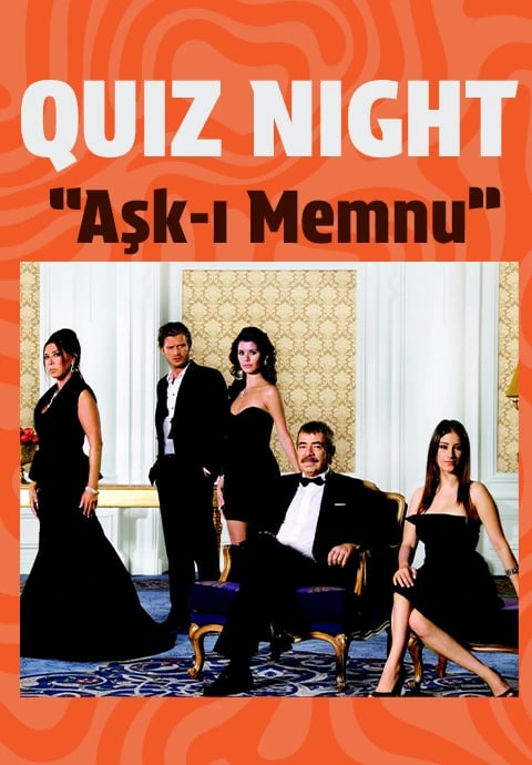 Quiz Night / “Aşk-ı Memnu”