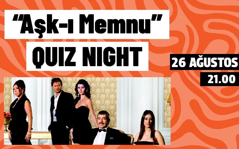 Quiz Night / “Aşk-ı Memnu”