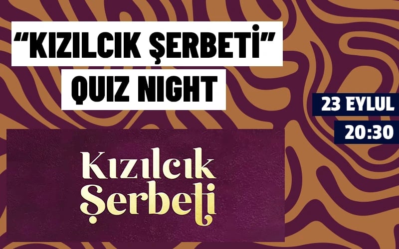 Quiz Night "Kızılcık Şerbeti"