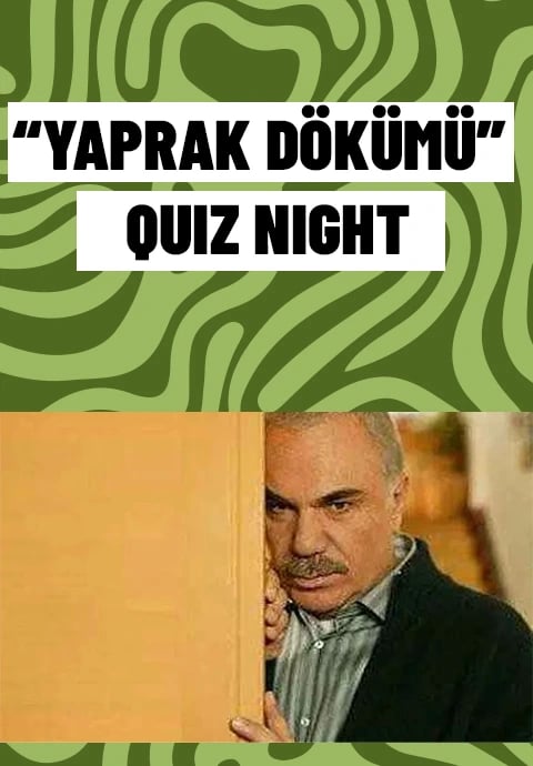 Quiz Night / “Yaprak Dökümü”