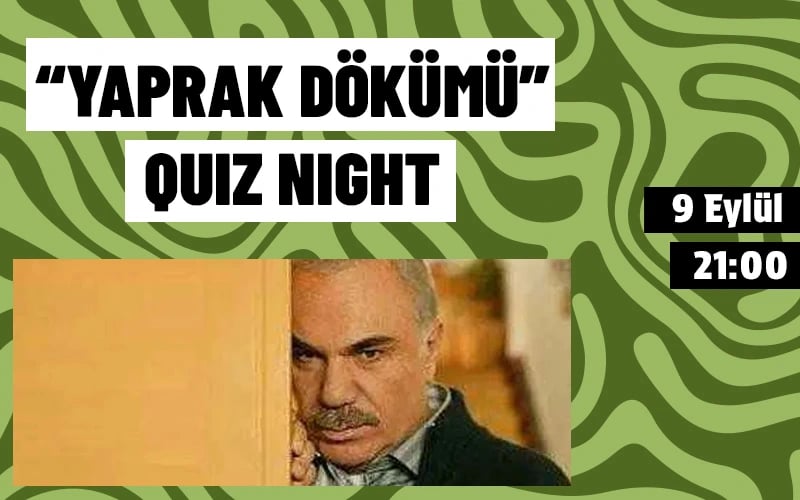Quiz Night / “Yaprak Dökümü”