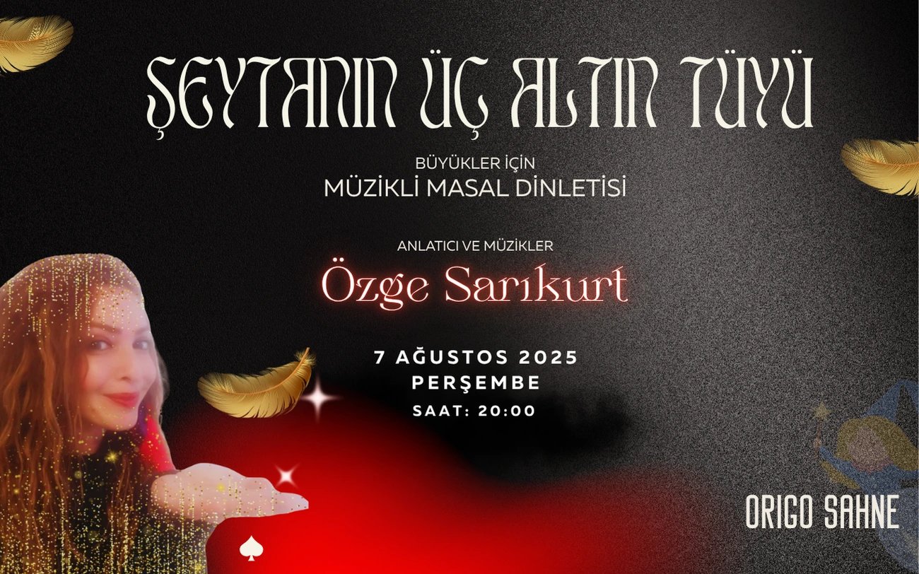 Özge Sarıkurt ile Müzikli Masal Dinletisi: Şeytanın Üç Altın Tüyü