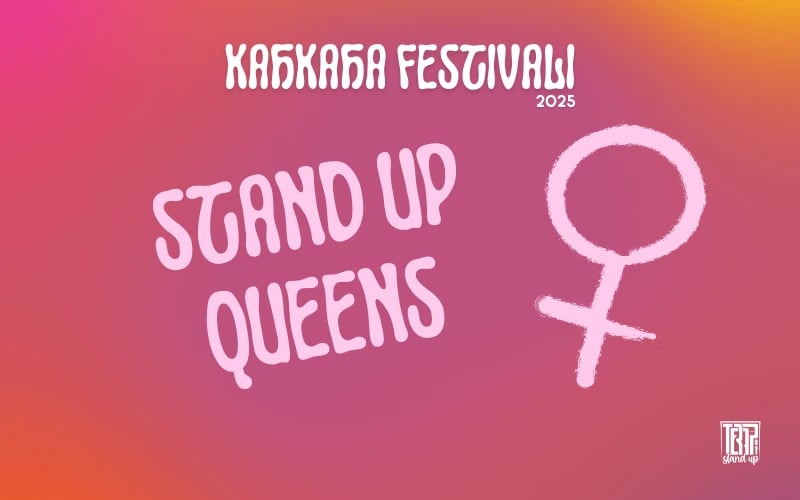 Stand Up Queens - Ankara Kahkaha Festivali