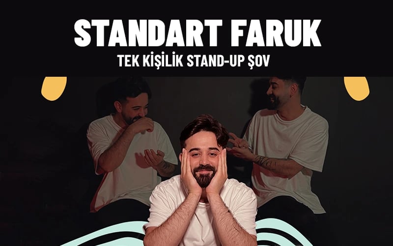 Standart Faruk – Tek Kişilik Stand Up Gösterisi