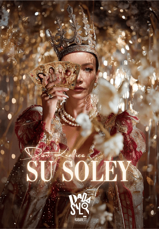 SU SOLEY -''Dört Kraliçe''