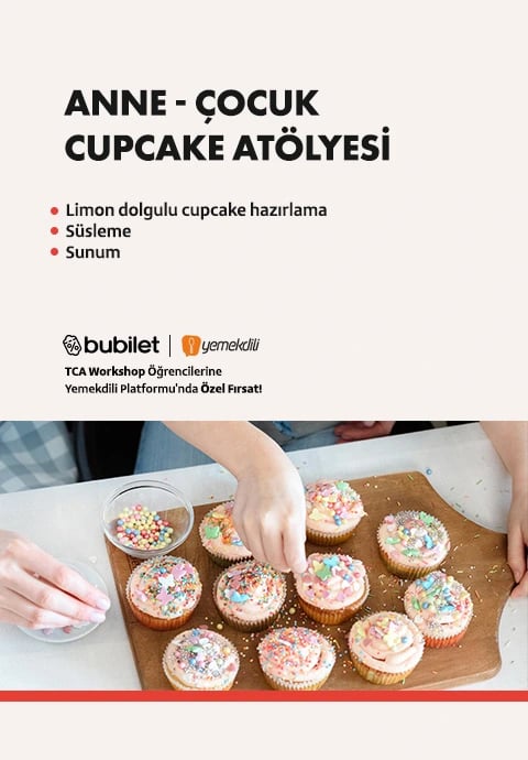 TCA | Anne & Çocuk Cupcake Atölyesi 6 yaş ve üzeri (Ebeveyn katılımı zorunludur)