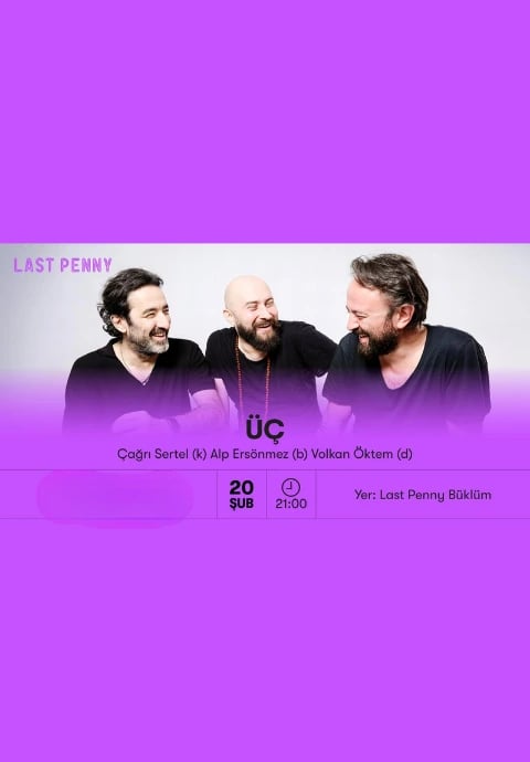 ÜÇ - Çağrı Sertel – Alp Ersönmzez – Volkan Öktem