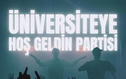 Üniversiteye Hoş Geldin Partisi