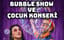 Bubble Show ve Çocuk Konseri poster